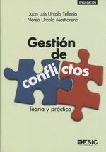 GESTION DE CONFLICTOS. TEORIA Y PRACTICA.ESIC