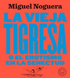 LA VIEJA TIGRESA. NUEVA EDICIÓN