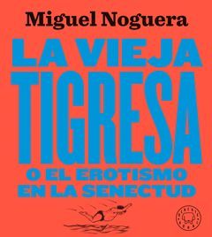 LA VIEJA TIGRESA. NUEVA EDICIÓN