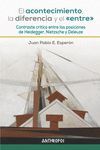 ACONTECIMIENTO, LA DIFERENCIA Y EL «ENTRE»,EL.ANTHROPOS