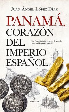 PANAMA, CORAZON DEL IMPERIO ESPAÑOL