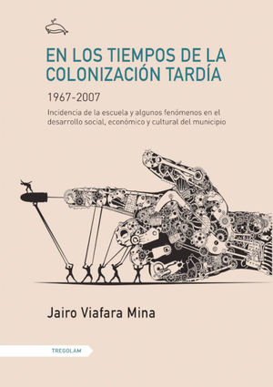 EN LOS TIEMPOS DE LA COLONIZACIÀN TARDÖA (1967-2007). INCIDENCIA DE LA ESCUELA Y