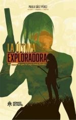 LA ÚLTIMA EXPLORADORA. UN RECORRIDO POR LA SAGA TOMB RAIDER