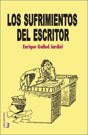 SUFRIMIENTOS DEL ESCRITOR, LOS