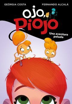 UNA AVENTURA PELUDA (OJO, PIOJO 1)