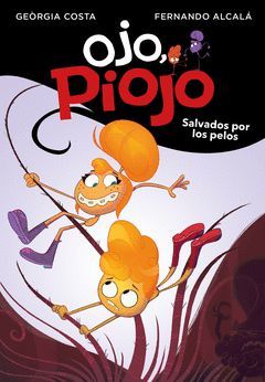 SALVADOS POR LOS PELOS (OJO, PIOJO 2)