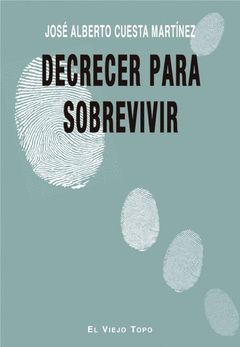 DECRECER PARA SOBREVIVIR.EL VIEJO TOPO
