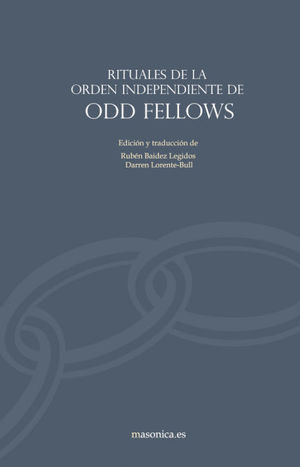 RITUAL DE LA ORDEN INDEPENDIENTE DE ODD FELLOWS. SERIE RITUALES HISTÀRICOS