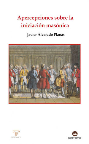 APERCEPCIONES SOBRE LA INICIACI¢N MAS¢NICA