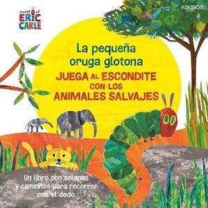 LA PEQUEÑA ORUGA GLOTONA JUEGA AL ESCONDITE CON ANIMALES SALVAJES