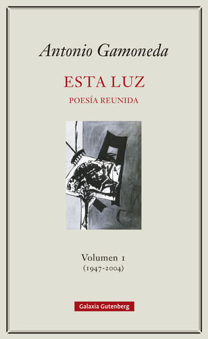 ESTA LUZ-. VOLUMEN I (1947-2004)