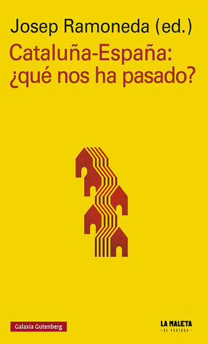 CATALUÑA-ESPAÑA: ¿QUE NOS HA PASADO?