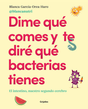 DIME QUE COMES Y TE DIRE QUE BACTERIAS TIENES