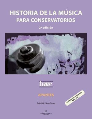 HISTORIA DE LA MUSICA PARA CONSERVATORIOS. APUNTES. 2ª ED.