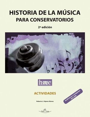 HISTORIA DE LA MUSICA PARA CONSERVATORIOS. ACTIVIDADES. 2ª ED.