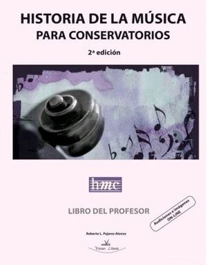 HISTORIA DE LA MUSICA PARA CONSERVATORIOS. LIBRO DEL PROFESOR. 2ª ED.