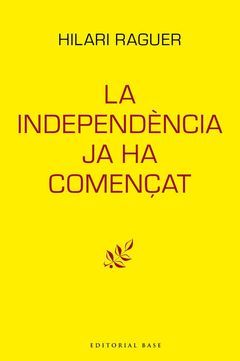 LA INDEPENDENCIA JA HA COMENÇAT