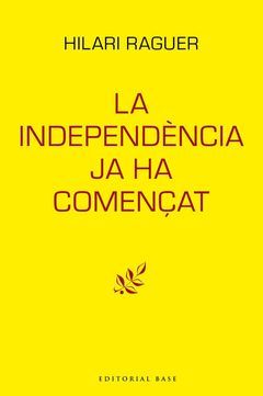 LA INDEPENDENCIA JA HA COMENÇAT