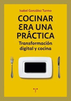 COCINAR ERA UNA PRACTICA