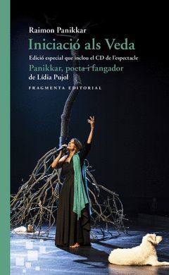INICIACIO ALS VEDA. EDICIO ESPECIAL QUE INCLOU EL CD DE L'ESPECTACLE «PANIKKAR,