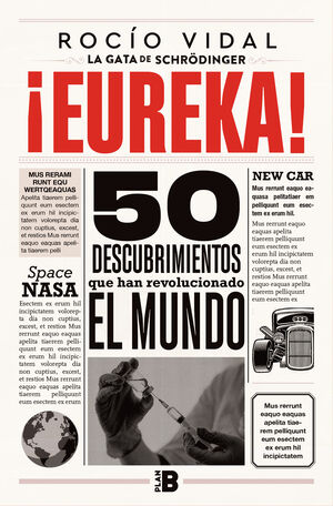¡EUREKA! 50 DESCUBRIMIENTOS QUE HAN REVOLUCIONADO AL MUNDO