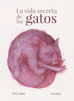 VIDA SECRETA DE LOS GATOS. ANA JUAN