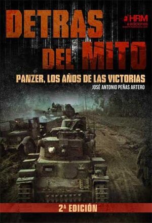 DETRAS DEL MITO: PANZER, LOS AÑOS DE LAS VICTORIAS