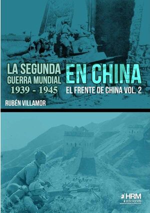 2º GUERRA MUNDIAL EN CHINA. FRENTE VOL2