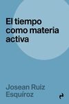 EL TIEMPO COMO MATERIA ACTIVA