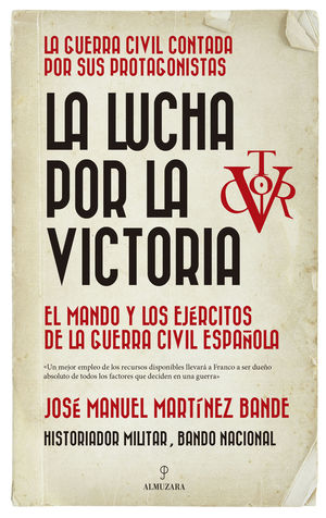 DE LA LUCHA POR LA VICTORIA A LA DIRECCION DE