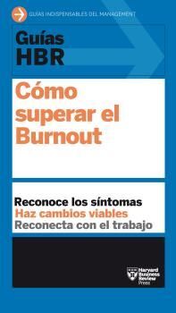 GUÍAS HBR: CÓMO SUPERAR EL BURNOUT