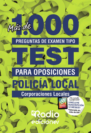 POLICIA LOCAL. MAS DE 1.000 PREGUNTAS DE EXAMEN TIPO TEST PARA OPOSICIONES