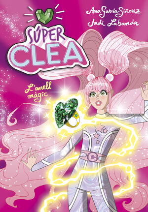 SUPER CLEA I L'ANELL MAGIC (SERIE SUPER CLEA 1)
