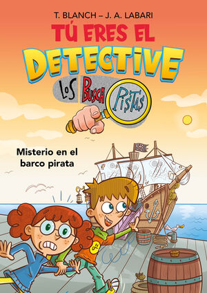 TÚ ERES EL DETECTIVE CON LOS BUSCAPISTAS 2. MISTERIO EN EL BARCO PIRATA