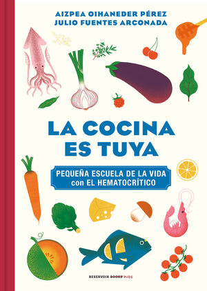 LA COCINA ES TUYA (PEQUEÑA ESCUELA DE LA VIDA CON EL HEMATOCRITICO)
