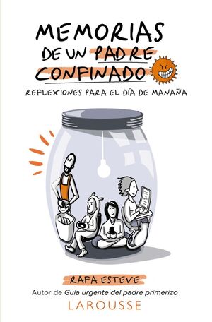 MEMORIAS DE UN PADRE CONFINADO. REFLEXIONES PARA EL DÍA DE MAÑANA