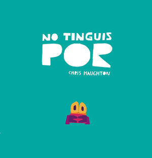 NO TINGUIS POR (LIBRO DE CARTÓN)
