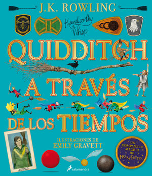 QUIDDITCH A TRAVÉS DE LOS TIEMPOS. EDICIÓN ILUSTRADA