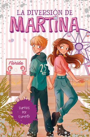 LA DIVERSIÓN DE MARTINA-010. SUEÑOS POR CUMPLIR