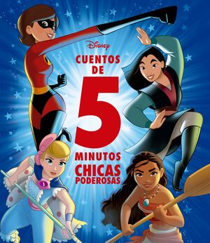 DISNEY. CUENTOS DE 5 MINUTOS. CHICAS PODEROSAS