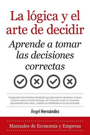 LÓGICA Y EL ARTE DE DECIDIR, LA