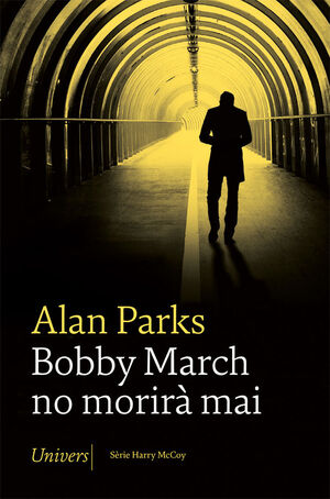 BOBBY MARCH NO MORIRÀ MAI