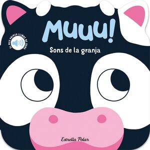MUUU! SONS DE LA GRANJA. EL MEU PRIMER LLIBRE DE SONS