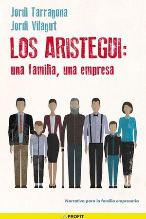 ARISTEGUI, LOS: UNA FAMILIA, UNA EMPRESA
