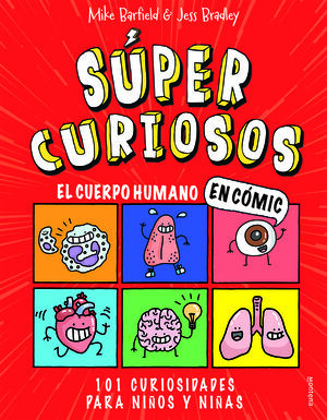 EL CUERPO HUMANO EN CÓMIC. 101 CURIOSIDADES PARA NIÑOS Y NIÑAS