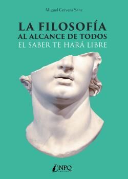 LA FILOSOFÍA AL ALCANCE DE TODOS EL SABER TE HARÁ