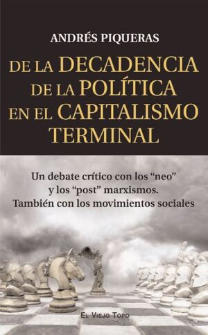 DE LA DECADENCIA DE LA POLITICA EN EL CAPITALISMO TERMINAL