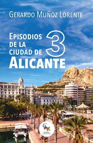 EPISODIOS DE LA CIUDAD DE ALICANTE 3