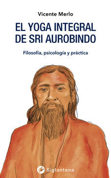 EL YOGA INTEGRAL DE SRI AUROBINGO