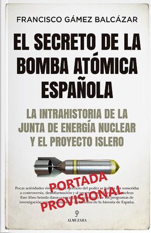 SECRETO DE LA BOMBA ATÓMICA ESPAÑOLA, EL